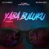 Yaba Buluku (feat. Preck & Nelson Tivane) [Remix] - Single album lyrics, reviews, download