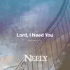 Lord, I Need You (Acoustic) - Single album lyrics, reviews, download