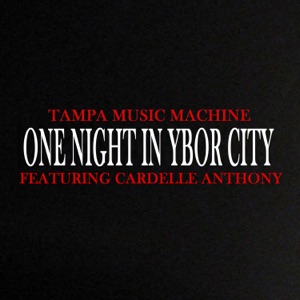 Tampa Music Machine - One Night In Ybor City (feat. Cardelle Anthony) - Line Dance Music