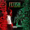Stream & download Fetish (Remix) [feat. Young Thug]