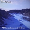 Millions of Years of Oblivion