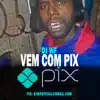 Vem com Pix (Funk Meme) [feat. MC Danny & Mc Magrinho] - Single album lyrics, reviews, download