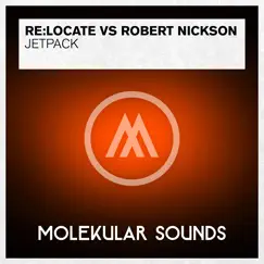 Jetpack - EP by Re:Locate & Robert Nickson album reviews, ratings, credits