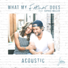 What My Father Does (feat. Sophee Waller) [Acoustic] - John Waller