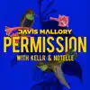 Permission (feat. KELLR & Notelle) - Single album lyrics, reviews, download