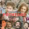 Potheadz - Single album lyrics, reviews, download