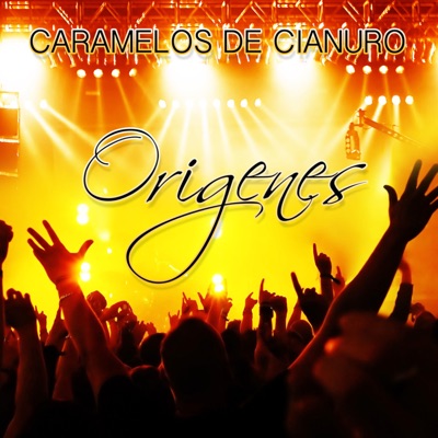 Orígenes - Caramelos De Cianuro
