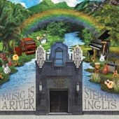 Stephen Inglis - Music Is A River
