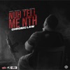 Nuh Tell Me Nuttn - Single