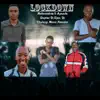 lockdown (Radio Edit) [feat. menzi njandin, Dj Thuluzy, DJ Epic & Ayanda Guptar] - Single album lyrics, reviews, download