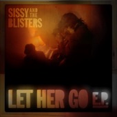 Sissy & The Blisters - Got No Home