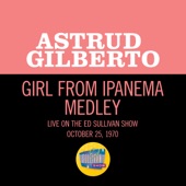 Astrud Gilberto - The Girl From Ipanema/Black Orpheus/Agua De Berber (Medley/Live On The Ed Sullivan Show, October 25, 1970)