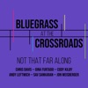 Not That Far Along (feat. Andy Leftwich, Chris Davis, Cody Kilby, Gina Furtado, Jon Weisberger & Sav Sankaran) - Single