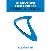 Funk - A - Tron (Robbie Rivera's Main Mix) artwork