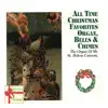 All Time Christmas Favorites - Organ, Bells & Chimes album lyrics, reviews, download