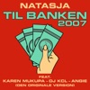 Til Banken 2007 (feat. Karen Mukupa, Angie & DJ KCL) - Single, 2021