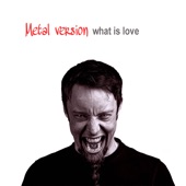 What Is Love (Metal Version) [feat. Priscila Serrano] artwork