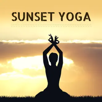 Sunset Yoga - Only Zen Tracks of Relaxing Music to Meditate & Mental Training by Sunset Production & Yoga album reviews, ratings, credits