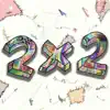 2x2 (feat. King Theta & neck) - Single album lyrics, reviews, download