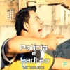 Polícia e Ladrão - Single