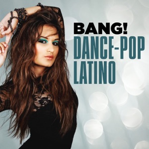 Bang! Dance-Pop Latino