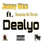 Dealyo (feat. Tenacious Da Terrist) - Jimmy Wen lyrics