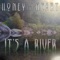 It's a River (feat. Justin Ancheta & Maren Metke) - Honey of the Heart lyrics