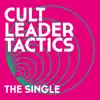 Cult Leader Tactics (Single Edit) - Single album lyrics, reviews, download