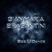 Gian Maria Bragantini - See U Dance