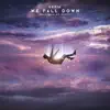 We Fall Down - Single album lyrics, reviews, download