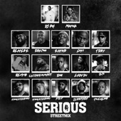 Serious (feat. Makwa, Blaklez, Reason, Zakwe, Loki., Trevor, Blxckie, Cassper Nyovest, Roii, Lady Du, Saso, Stino Le Thwenny, Touchline, Kid X & 2lee Stark) [Street Remix] artwork