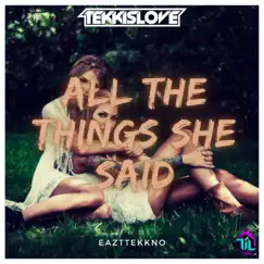 EazTTekkno (All The Things She Said) - Single by TEKKISLOVE album reviews, ratings, credits