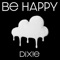 Be Happy - Dixie lyrics