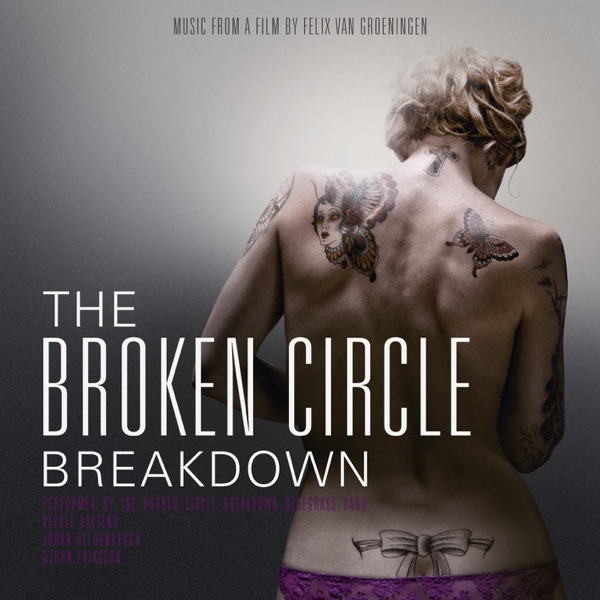 The Broken Circle Breakdown (Original Motion Picture Soundtrack) - The Broken Circle Breakdown Bluegrass Band