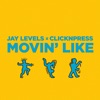 Movin' Like (feat. Jay Levels) - Single artwork