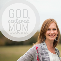 God Centered Mom Podcast | Don't Mom Alone podcast