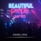 Beautiful People Say Yes - Daniel Díaz lyrics