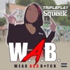 W.A.B (Weak Ass B*Tch) - Single