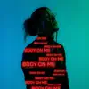 Body On Me - Single album lyrics, reviews, download