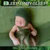 Stream & download Sleep Baby Sleep: Soft Baby Lullabies and Nature Sounds For Sleep