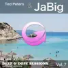 Ted Peters & Jabig - Deep & Dope Sessions, Vol. 7 (Extended Versions) album lyrics, reviews, download
