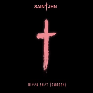 SAINt JHN Nigga Shit (Swoosh)