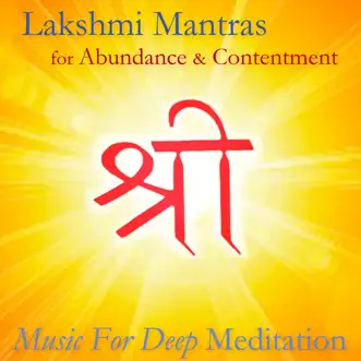 The Essence of Lakshmi - The Bija Mantra, Om Shrim Mahalakshmyai Namaha (feat. Vidura Barrios) by Music for Deep Meditation song reviws