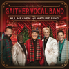 All Heaven And Nature Sing - Gaither Vocal Band