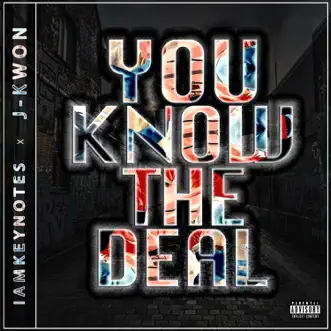 You Know the Deal (feat. J-Kwon) - Single by Iamkeynotes album reviews, ratings, credits