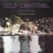 Self Control - Melih Aydogan lyrics