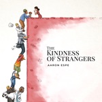 Aaron Espe - The Kindness of Strangers