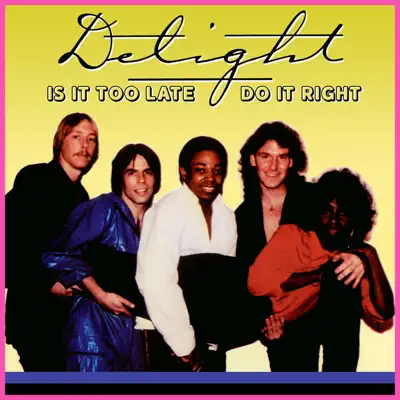 Is It Too Late / Do It Right - EP - Delight