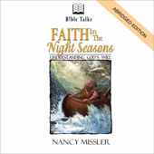 Faith in the Night Seasons (Unabridged) - Nancy Missler