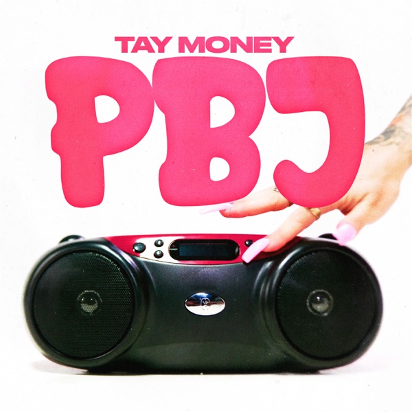 Pbj - Single - Tay Money